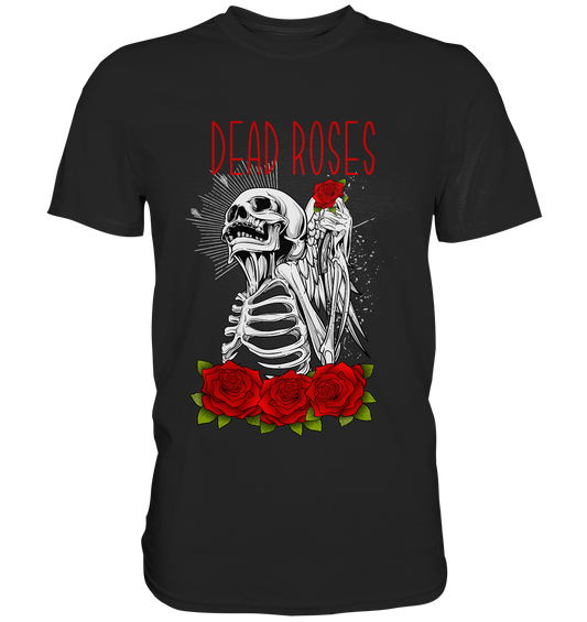 Dead Roses. Gothic Skelett mit Rosen - Premium Shirt