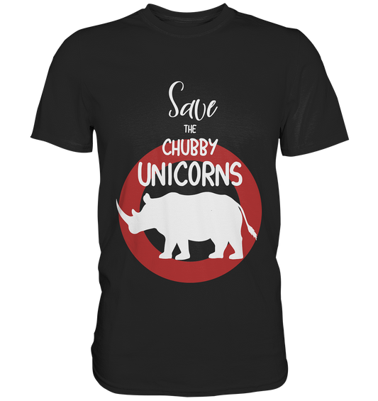 Save the chubby unicorns. Nashorn. - Unisex Premium Shirt