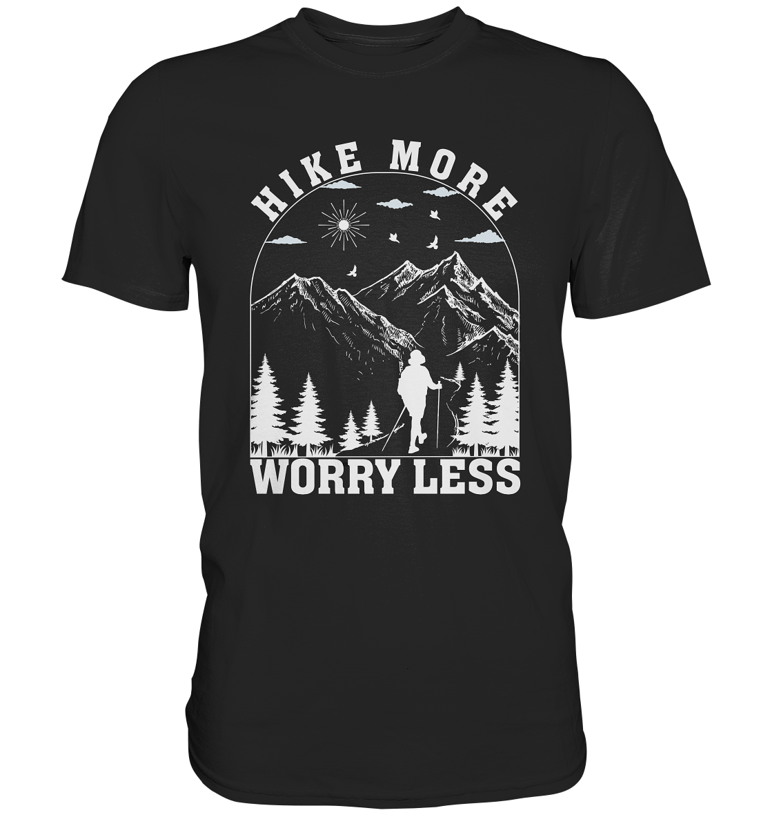 Hike more, worry less. Wandern Outdoor - Premium Shirt