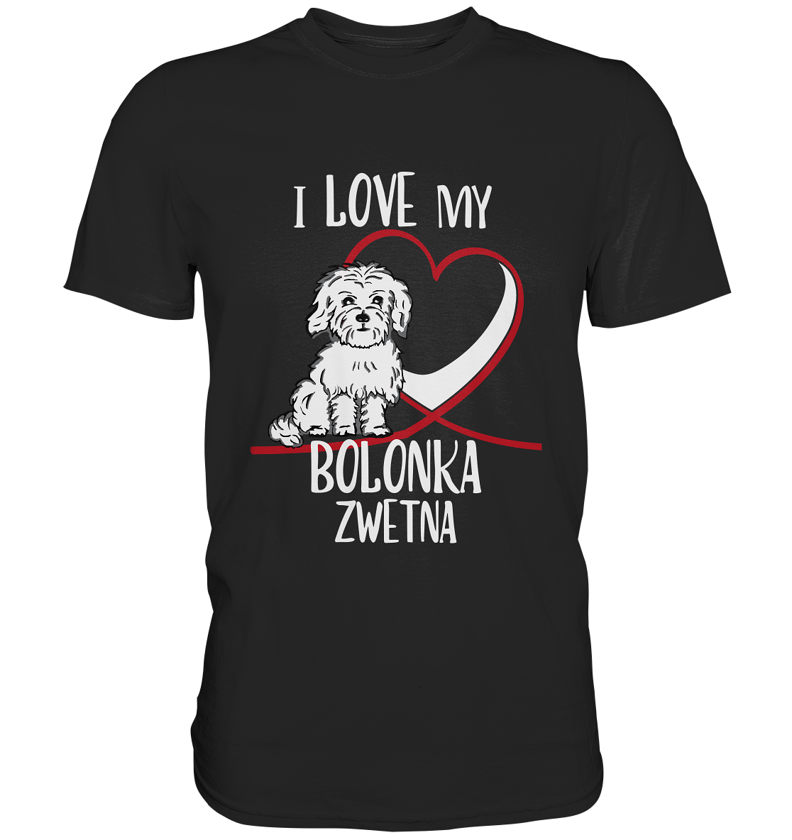I love my Bolonka Zwetna. Russischer Hund - Unisex Premium Shirt