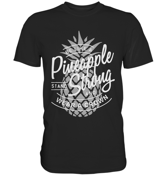 Pineapple Strong. Vintage Retro Ananas - Unisex Premium Shirt