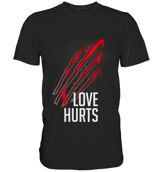 Love Hurts - Premium Shirt