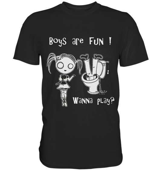 Boys are fun! Wanna play? - Unisex Premium Shirt