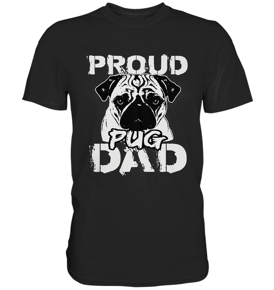 Hundepapa. Proud Pug Dad. Mops Hunde - Premium Shirt