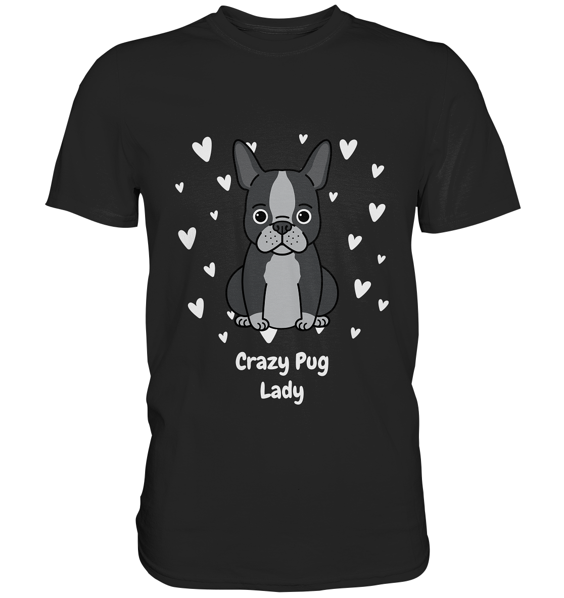 Crazy Pug Lady - Unisex Premium Shirt