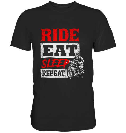 Ride Eat Sleep Repeat Biker - Premium Shirt