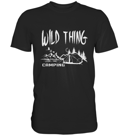 Wild thing. Campen und Zelten in der Wildnis. Outdoor - Premium Shirt