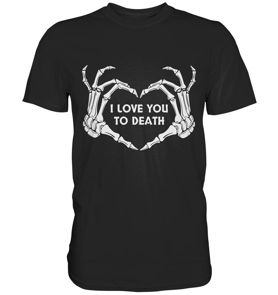 I love you to death. Liebe Gothic Skelett Bones - Unisex Premium Shirt