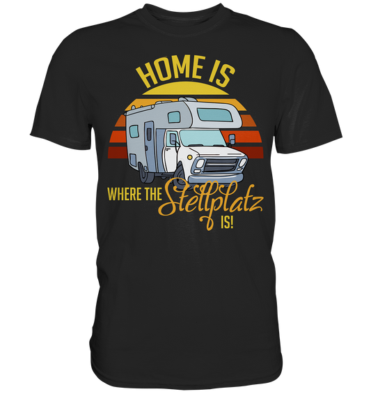 Home is where the Stellplatz is Camping - Premium Shirt