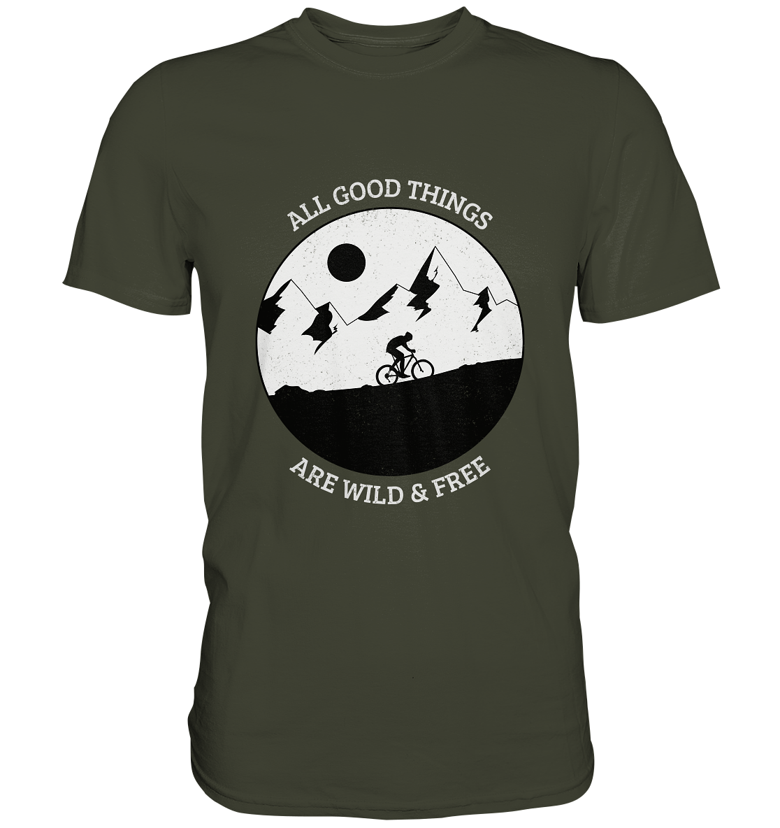 All good things are wild and free. Moutainbike Bike Outdoor - Premium Shirt