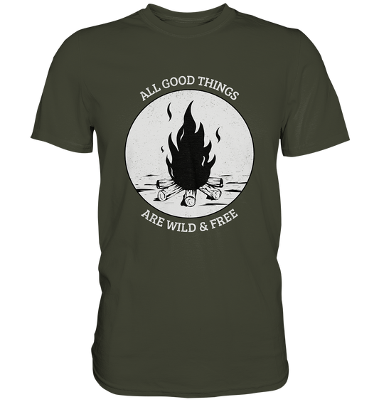 All good things are wild and free. Outddor Camping Zelten - Premium Shirt