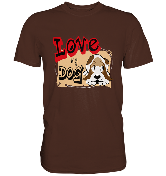 Love my dog. Hundeliebe Hunde  - Premium Shirt