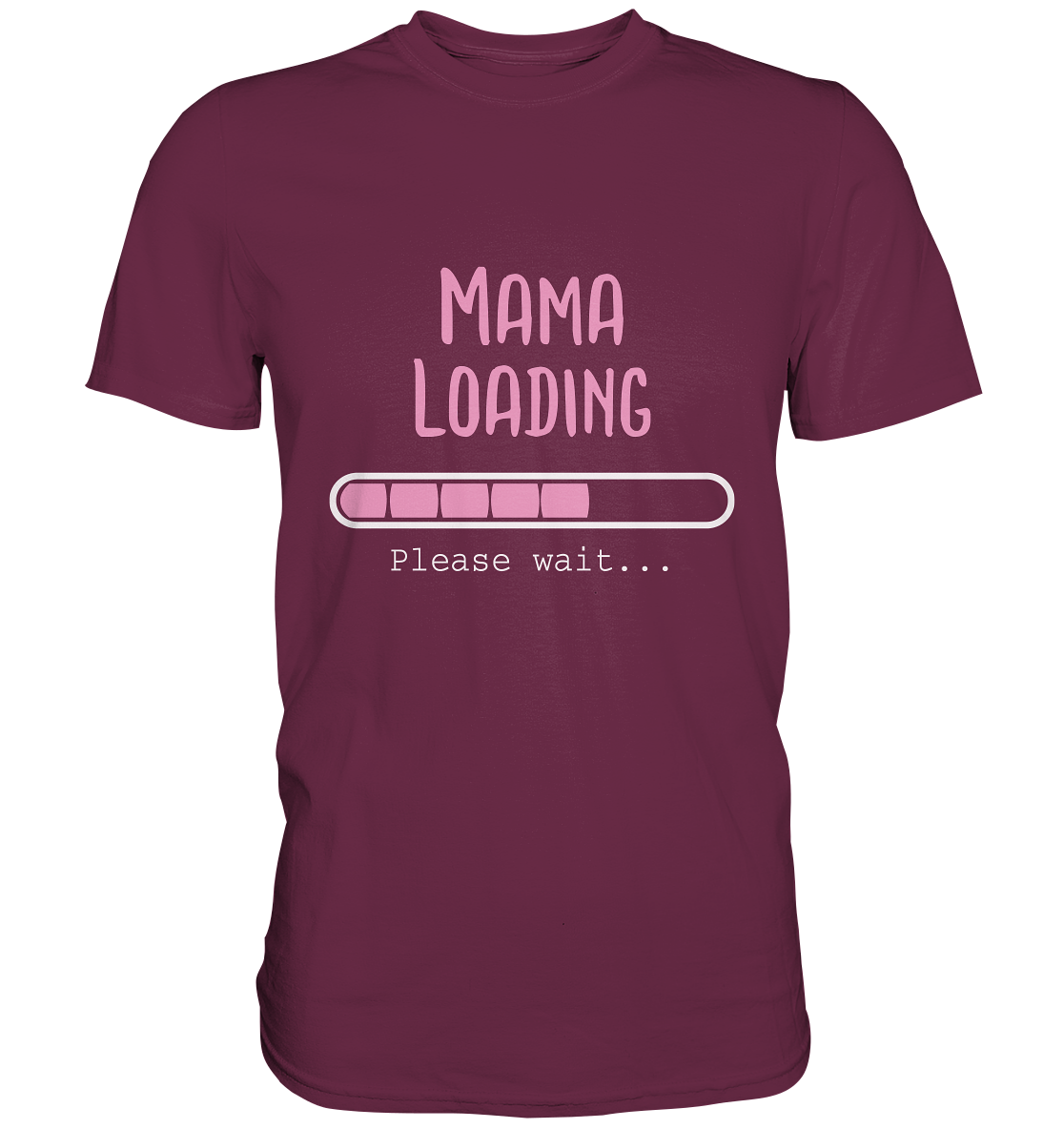 Mama loading. Please wait... - Unisex Premium Shirt