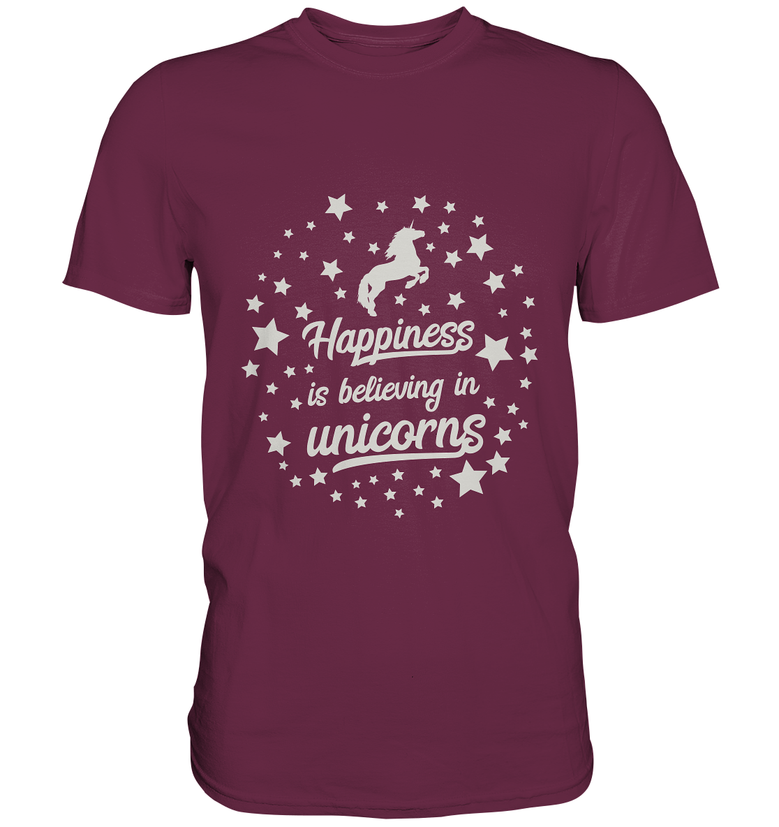 Happiness is believing in unicorns. Einhorn - Unisex Premium Shirt