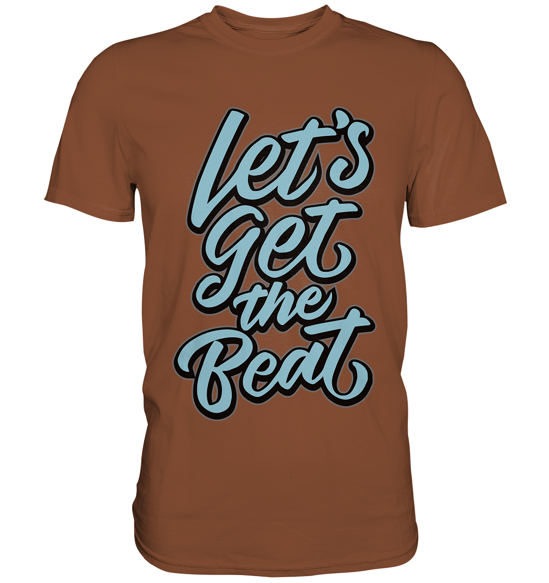 Let´s get the beat. - Unisex Premium Shirt