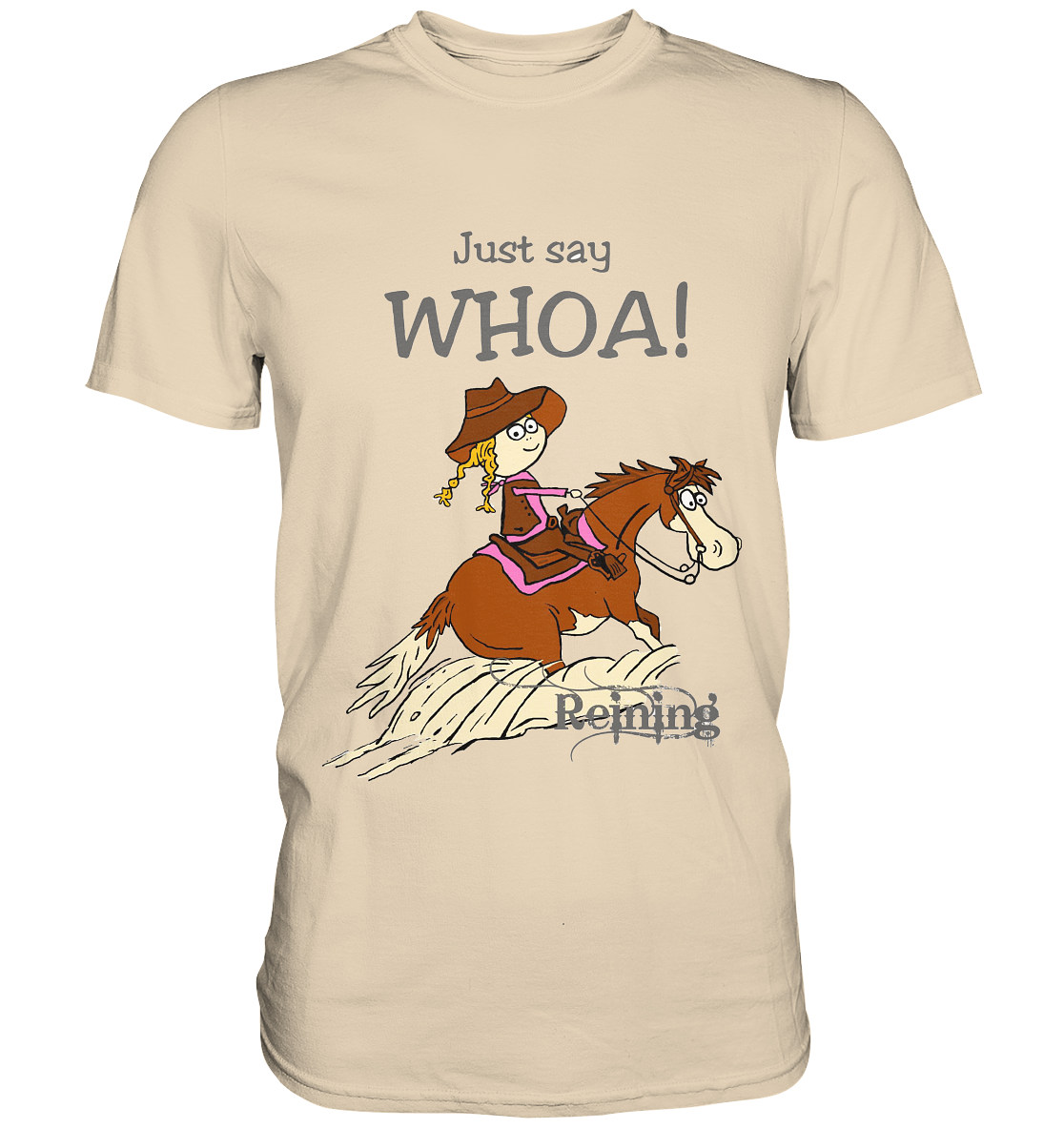 Just say whoa! Reining Westernreiten Sliding Stop - Unisex Premium Shirt