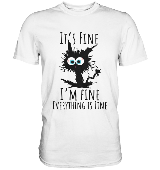 It´s fine Cat - Premium Shirt