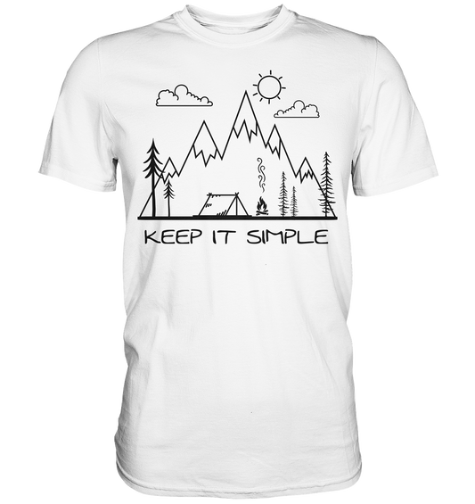 Keep it simple. Outdoor Camping Wandern - Unisex Premium Shirt