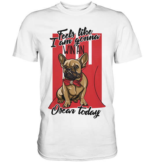 Win an Oscar. Bulldogge Hund - Unisex Premium Shirt