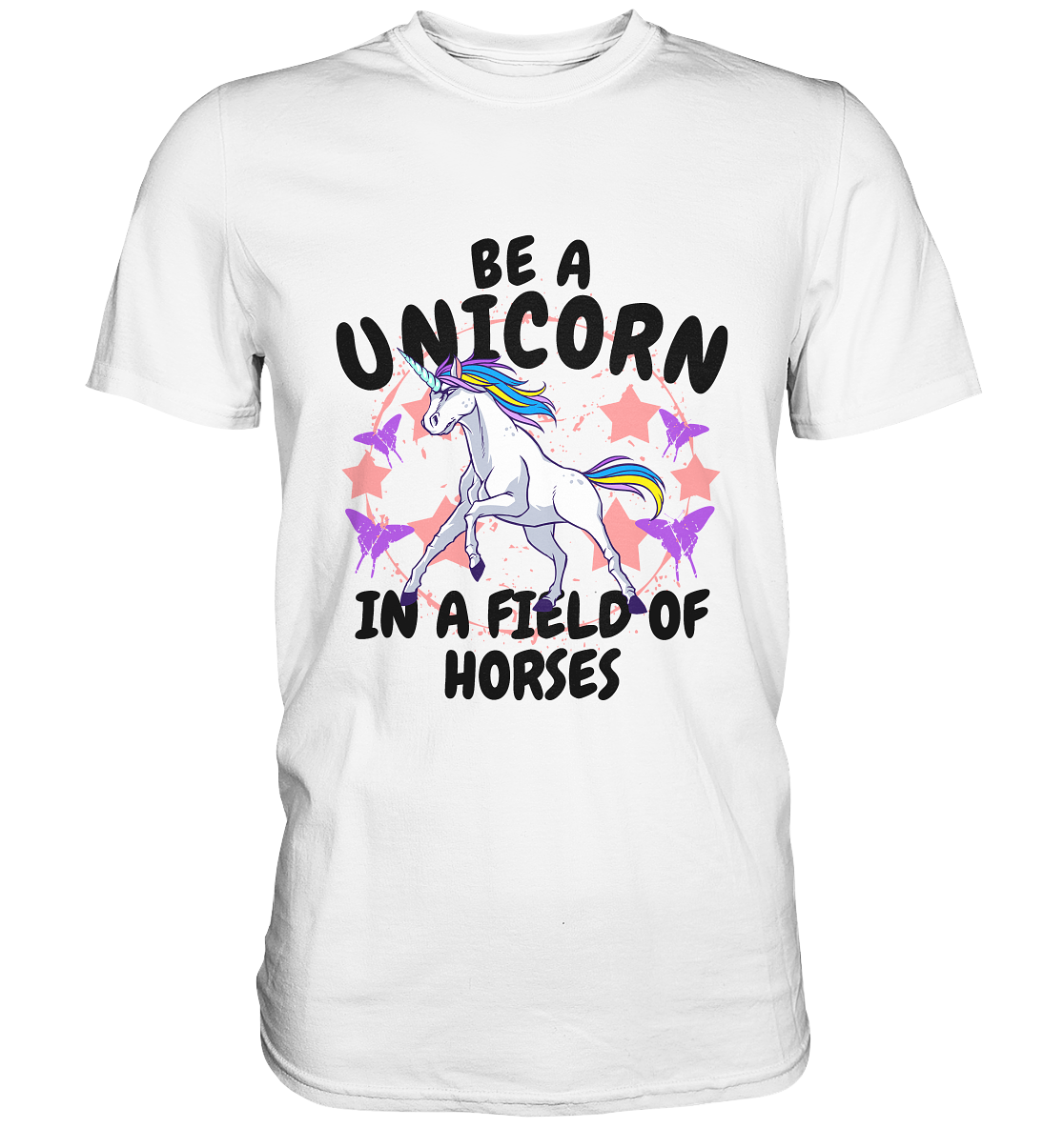 Be a Unicorn in a field of horses. Einhorn Magie - Premium Shirt