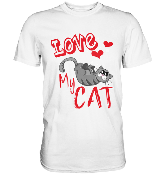 Love My Cat. Katzen Liebe Süße Kitty - Premium Shirt